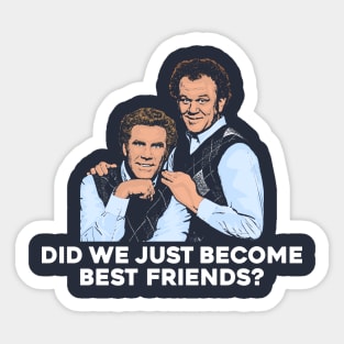 Did We Just Become Best Friends? Step Brothers Sticker